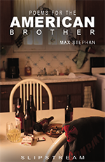 Poems for the American Brother, Max Stephan