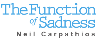 The Function of Sadness, by Neil Carpathios